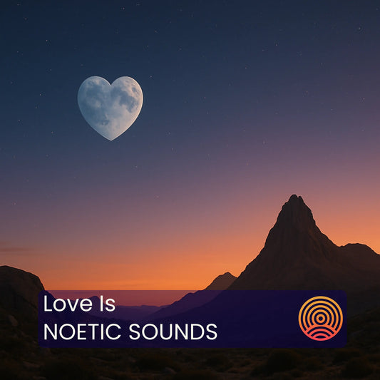 Album cover for Love Is by Noetic Sounds